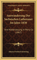 Auswanderung Der Sachsischen Lutheraner Im Jahre 1838