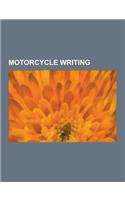 Motorcycle Writing: Hunter S. Thompson, Robert M. Pirsig, Long Way Round, Gavin Trippe, David L. Hough, Long Way Down, Ken Faught, Zen and(English)