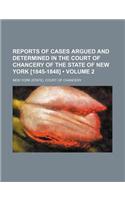 Reports of Cases Argued and Determined in the Court of Chancery of the State of New York [1845-1848] (Volume 2)