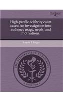 High-Profile Celebrity Court Cases: An Investigation Into Audience Usage