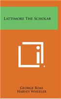 Lattimore the Scholar
