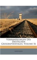 Verhandlungen Des Sechzehnten Deutschen Geographentages