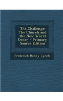 The Challenge: The Church and the New World Order