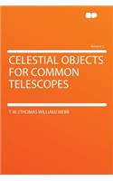 Celestial Objects for Common Telescopes Volume 1