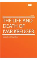 The Life and Death of Ivar Kreuger
