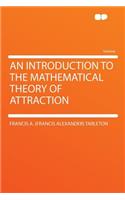 An Introduction to the Mathematical Theory of Attraction