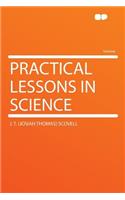 Practical Lessons in Science