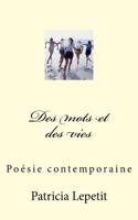 Des Mots Et Des Vies: Poesie Contemporaine