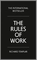 The Rules of Work: A definitive code for personal success