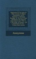 Registration of the Causes of Death: Circulars to Medical Practitioners, and to Registrars. a Statistical Nosology, for the Use of Those Who Return the Causes of Death Under 6 and 7 Wil(English)