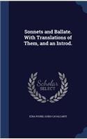 Sonnets and Ballate. with Translations of Them, and an Introd.