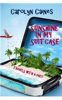 Sunshine in My Suitcase: Travels with a Poet