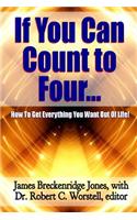 If You Can Count to Four... - Here's How To Get Everything You Want Out Of Life!