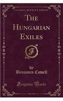 The Hungarian Exiles (Classic Reprint)