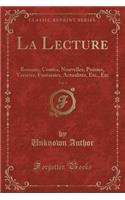 La Lecture, Vol. 5: Romans, Contes, Nouvelles, Poésies, Variétés, Fantaisies, Actualités, Etc., Etc (Classic Reprint)