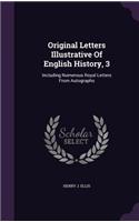 Original Letters Illustrative Of English History, 3