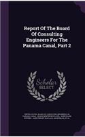Report of the Board of Consulting Engineers for the Panama Canal, Part 2