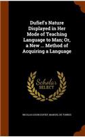 Dufief's Nature Displayed in Her Mode of Teaching Language to Man; Or, a New ... Method of Acquiring a Language