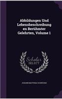 Abbildungen Und Lebensbeschreibungen Berühmter Gelehrten, Volume 1