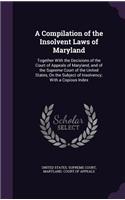 A Compilation of the Insolvent Laws of Maryland