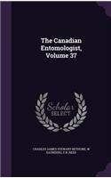 The Canadian Entomologist, Volume 37