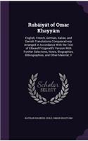 Rubáiyát of Omar Khayyám: English, French, German, Italian, and Danish Translations Compaaratively Arranged in Accordance With the Text of Edward Fitzgerald's Version With Fu