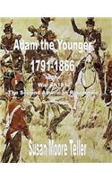 ADAM The younger, 1791-1866 And the War of 1812, The Second Revolutionary War The Peck Clan in America Volume II, Part One