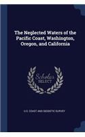 Neglected Waters of the Pacific Coast, Washington, Oregon, and California