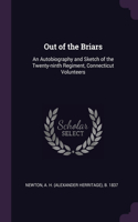 Out of the Briars: An Autobiography and Sketch of the Twenty-ninth Regiment, Connecticut Volunteers