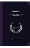 Omniana: The Autobiography of an Irish Octogenarian