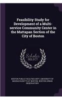 Feasibility Study for Development of a Multi-service Community Center in the Mattapan Section of the City of Boston