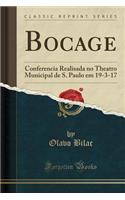 Bocage: Conferencia Realisada No Theatro Municipal de S. Paulo Em 19-3-17 (Classic Reprint)