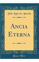 Ancia Eterna (Classic Reprint)