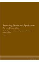 Reversing Shulman's Syndrome: As God Intended The Raw Vegan Plant-Based Detoxification & Regeneration Workbook for Healing Patients. Volume 1