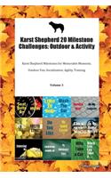 Karst Shepherd 20 Milestone Challenges: Outdoor & Activity Karst Shepherd Milestones for Memorable Moments, Outdoor Fun, Socialization, Agility, Training Volume 3