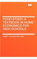 Food Study; A Textbook in Home Economics for High Schools