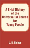 Brief History of the Universalist Church for Young People
