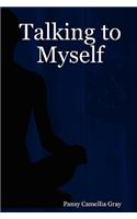 Talking to Myself