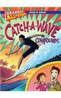 Catch-A-Wave Compounds