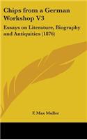 Chips from a German Workshop V3: Essays on Literature, Biography and Antiquities (1876)