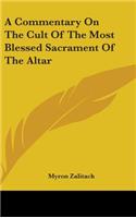 A Commentary on the Cult of the Most Blessed Sacrament of the Altar