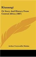 Kiunangi: Or Story And History From Central Africa (1887)