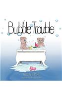 Bubble Trouble