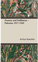 Promise and Fulfilment - Palestine 1917-1949