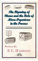 Ripening of Cheese and the Rôle of Micro-Organisms in the Process
