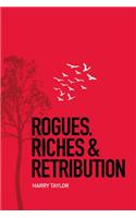 Rogues, Riches and Retribution