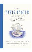 Meet Paris Oyster: A Love Affair with the Perfect Food