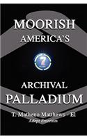Moorish America's Archival Palladium: An exposition of alternative moorish-american philosophical thought(English)