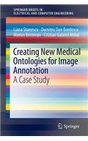 Creating New Medical Ontologies for Image Annotation