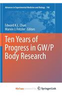 Ten Years of Progress in GW/P Body Research